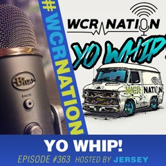 Yo Whip! | WCR Nation Ep. 363 | A Window Cleaning Podcast