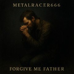 Forgive me Father