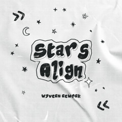Stars Align (WYVERN Rework)