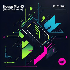 House Mix 45 (Un Dia Tu Un Dia Yo, Scorpio, Una Noche, Que Sensacion, Noventa, Si Te Vas Remix)
