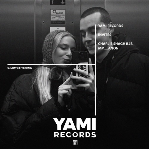 Electronic Mix | YAMI RECORDS INVITES CHARLIE SHAGH B2B MM__ANON (020)