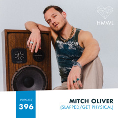HMWL Podcast 396: Mitch Oliver (SLAPPED/Get Physical/Glasgow Underground)