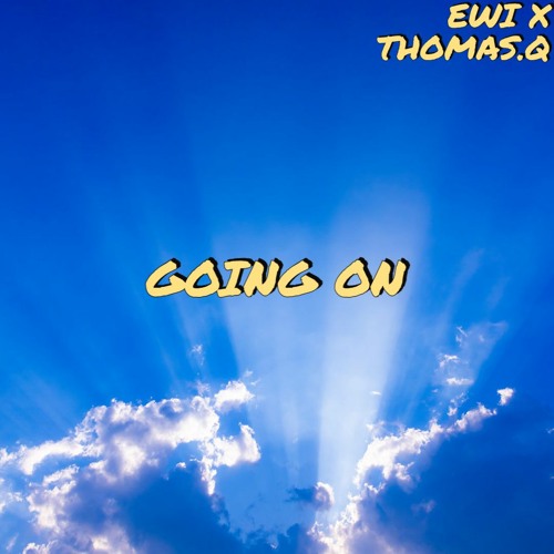 EWI X THOMAS Q - GOING ON