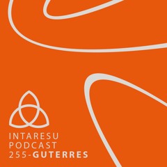 Intaresu Podcast 255 - Guterres