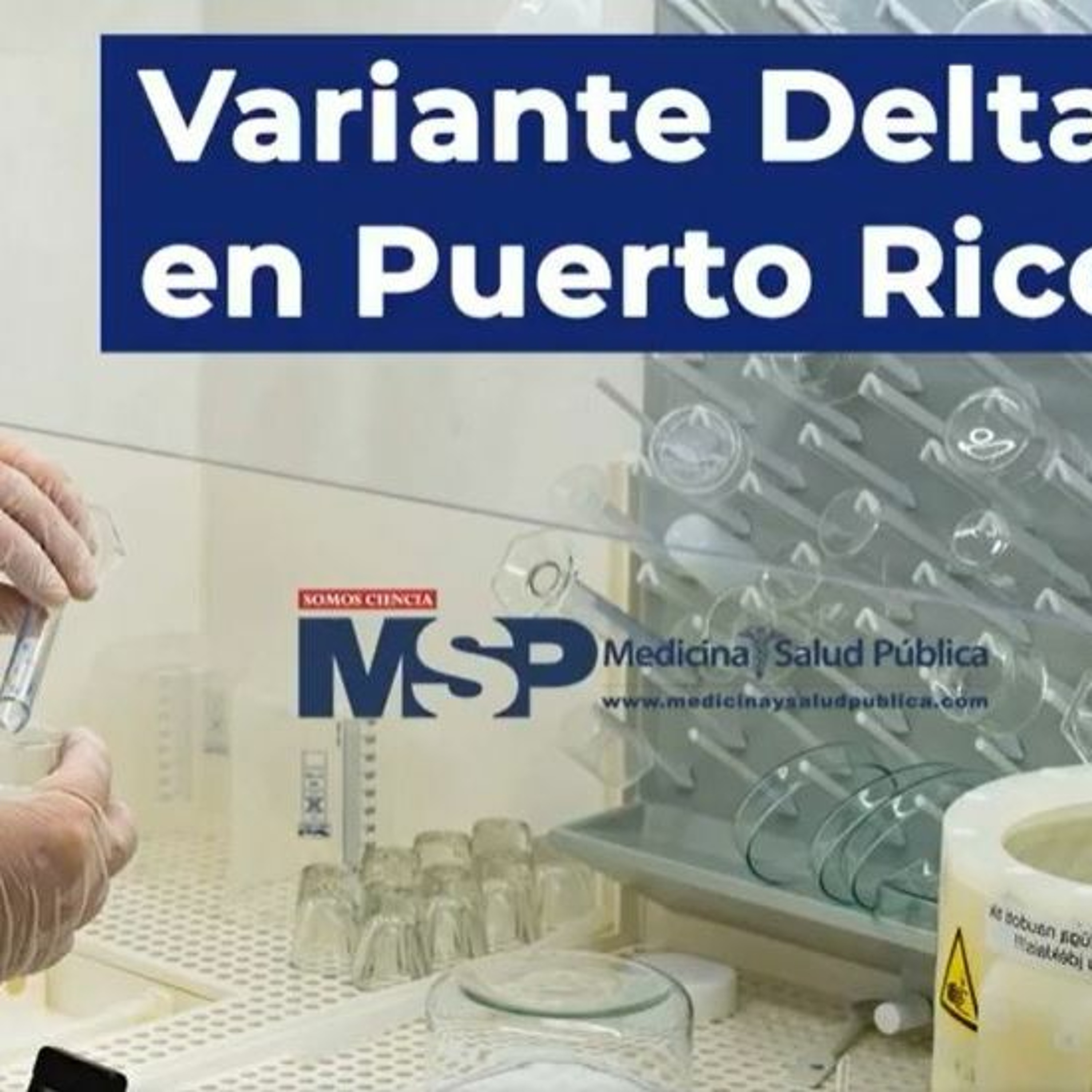 Variante Delta En Puerto Rico - Dr. José Rodríguez Orengo