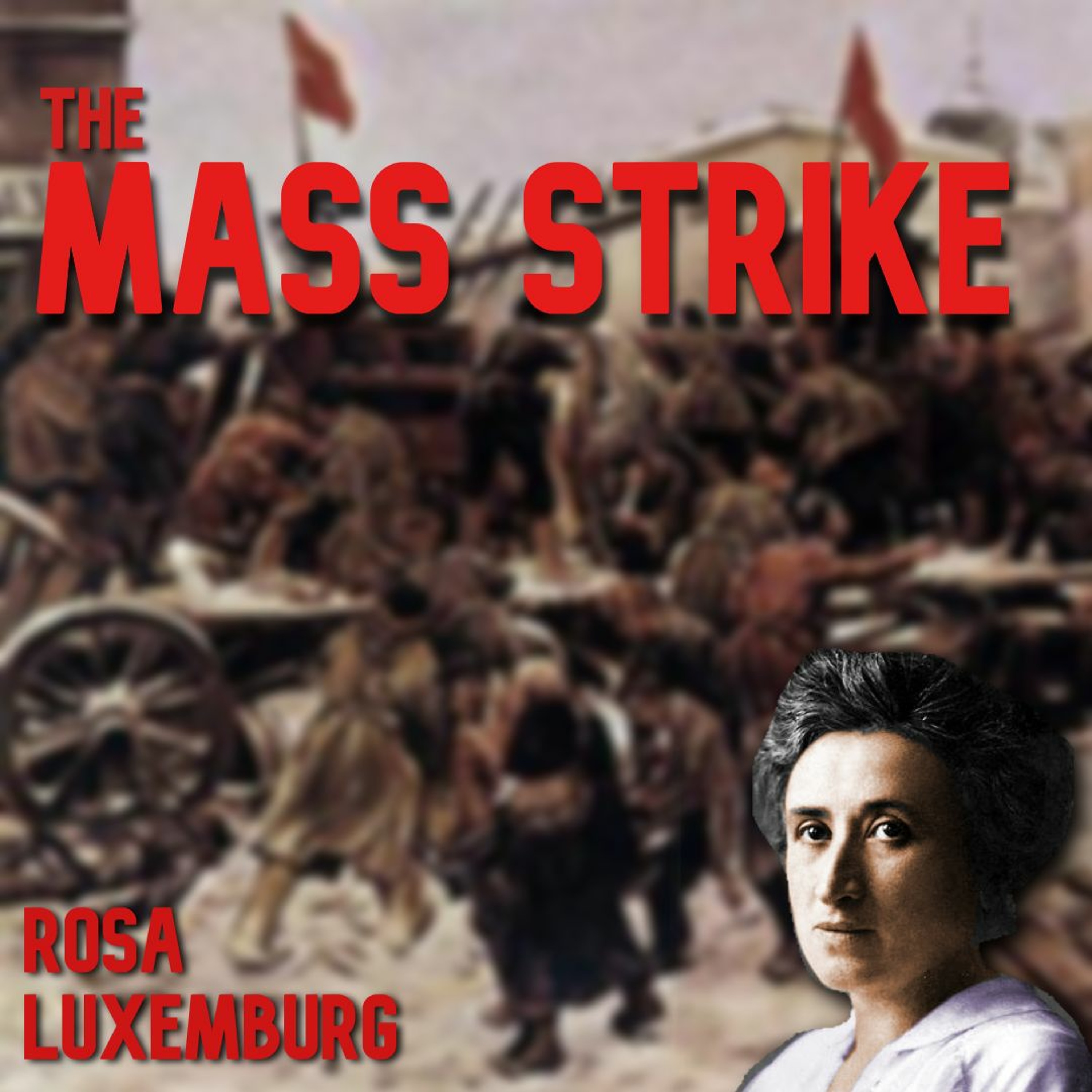 51. The Mass Strike | Rosa Luxemburg episode artwork