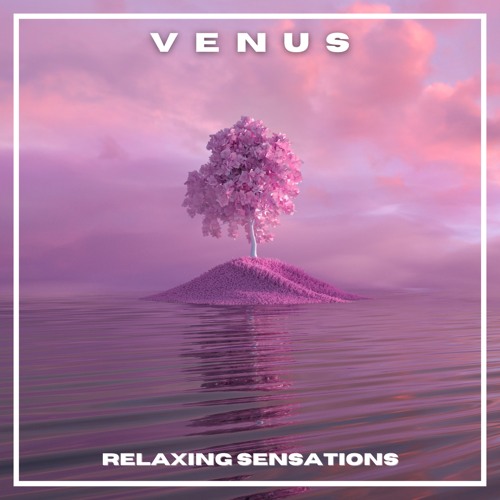 Stream Venus by Relaxing Sensations | Listen online for free on SoundCloud