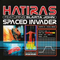 Hatiras - Spaced Invader ft. Slarta John (Travisfaction Remix)