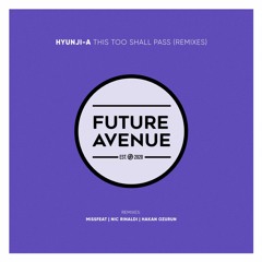 Hyunji-A - This Too Shall Pass (Hakan Ozurun Remix) [Future Avenue]
