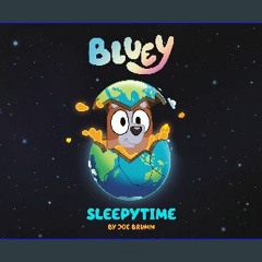 [Ebook]$$ 📚 Bluey: Sleepytime [[] [READ] [DOWNLOAD]]