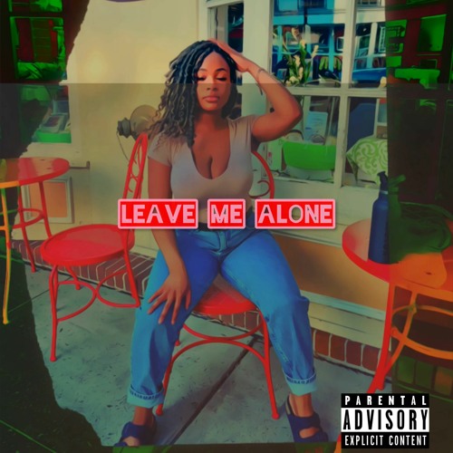 Stream CHANEL - LEAVE ME ALONE by chanelsopretty | Listen online for free  on SoundCloud