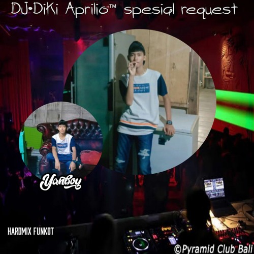 DJ•DIKI APRILIO ™ AYANG × RUNGKAT × RUNTAH SPESIAL HARDMIX FUNKOT TOP ( YANBOY' )