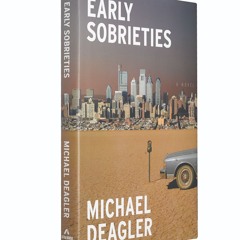 Early Sobrieties by Michael Deagler