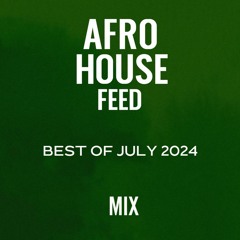 Afro House Best of July 2024 - Mixed by ATANG (BW)