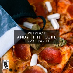 Whynot X Andy The Core - Pizza Party [RV001]