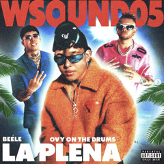 W Sound 05 "LA PLENA" - Beéle, Westcol, Ovy On The Drums (BOMBASTIC, JAHMO & FD REMIX) [FREE DOWNLOAD]