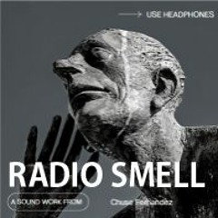 RADIO SMELL - BINAURAL