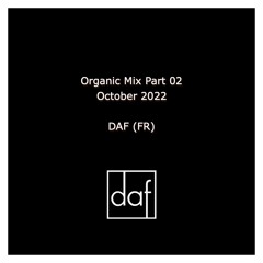 October 2022 - Organic Mix Part 02 By DAF (FR)