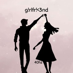 g!rlfr!<3nd