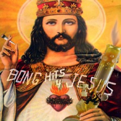 Bong Hits For Jesus