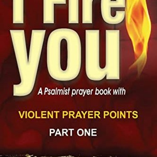 [GET] EPUB 📚 I Fire You part one (Psalmist Prayer Book) by  Tella Olayeri [KINDLE PD