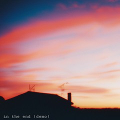 in the end (demo)