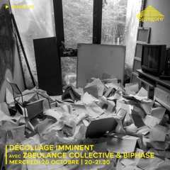 Décollage Imminent #24 avec Zbeulance Collective & Biphase (Octobre 2021)