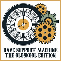 Rave Support Machine The Oldskool Edition