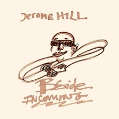 Bside incoming: Jerome Hill