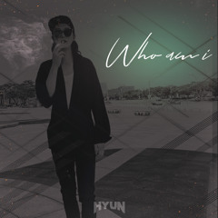Who am i(Original mix)-HYUN[OUT NOW=BUY]