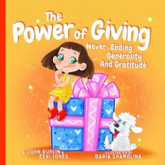 VIEW [PDF EBOOK EPUB KINDLE] The Power Of Giving: Never-Ending Generosity And Gratitu