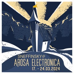 Sneffinsky @ Arosa Electronica, Switzerland - 22.03.2024