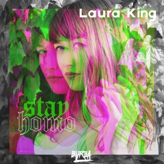 STAYHOMO mixtape 010 ft. Laura King (FAST+QUIRKY)