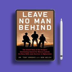 Leave No Man Behind: The Untold Story of the Rangers’ Unrelenting Search for Marcus Luttrell, t