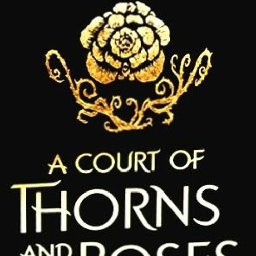 Stream kindle ePub A Court of Thorns and Roses (A Court of Thorns and Stream kindle ePub A Court of Thorns and Roses (A Court of Thorns and