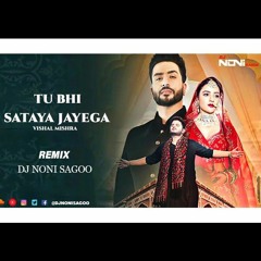 Tu Bhi Sataya Jayega Remix | DJ Noni Sagoo | Vishal Mishra | Aly Goni, Jasmin Bhasin  official Video