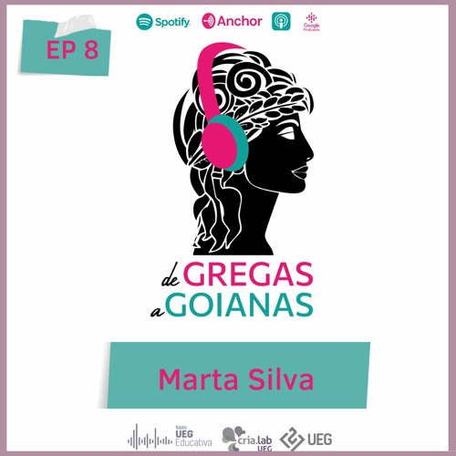 Ep8_ Marta Silva - De Gregas A Goianas