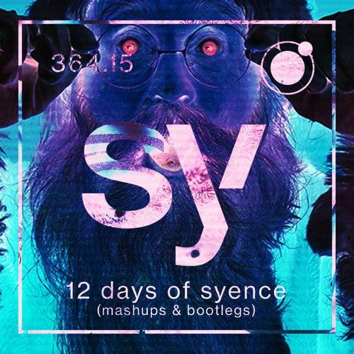 12 days of syence (12 new remixes, bootlegs, mashups & edits) + 2 tickets to countdown giveaway!