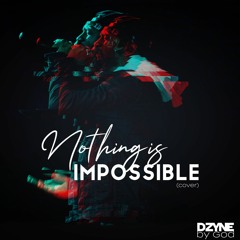 Nothing is Impossible (Cover)