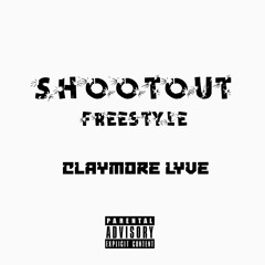 Claymore Lyve - Shootout Freestyle
