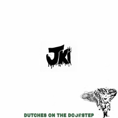 Dutches  on the Doorstep (prod. mushroom T + Liquid $moke)