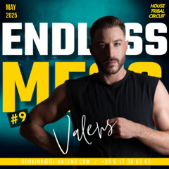 VALENS - Endless Mess #9