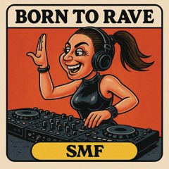 SMF - Born To Rave 145 G