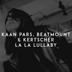 Kaan Pars, Beatmount & Kertscher - La La Lullaby