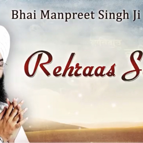 Stream Rehraas Sahib Full Path - Bhai Manpreet Singh Ji Kanpuri - Sikh  Prayer.mp3 by Sabi Ghuman🤘🏻(ਘੁੰਮਣ) | Listen online for free on SoundCloud