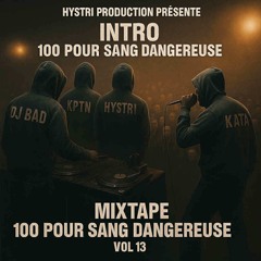 DJ Bad x Kata x KPTN-Intro Hystri Mixtape 100 Pour Sang Dangereuse Vol 13. Prod Fiché Hess