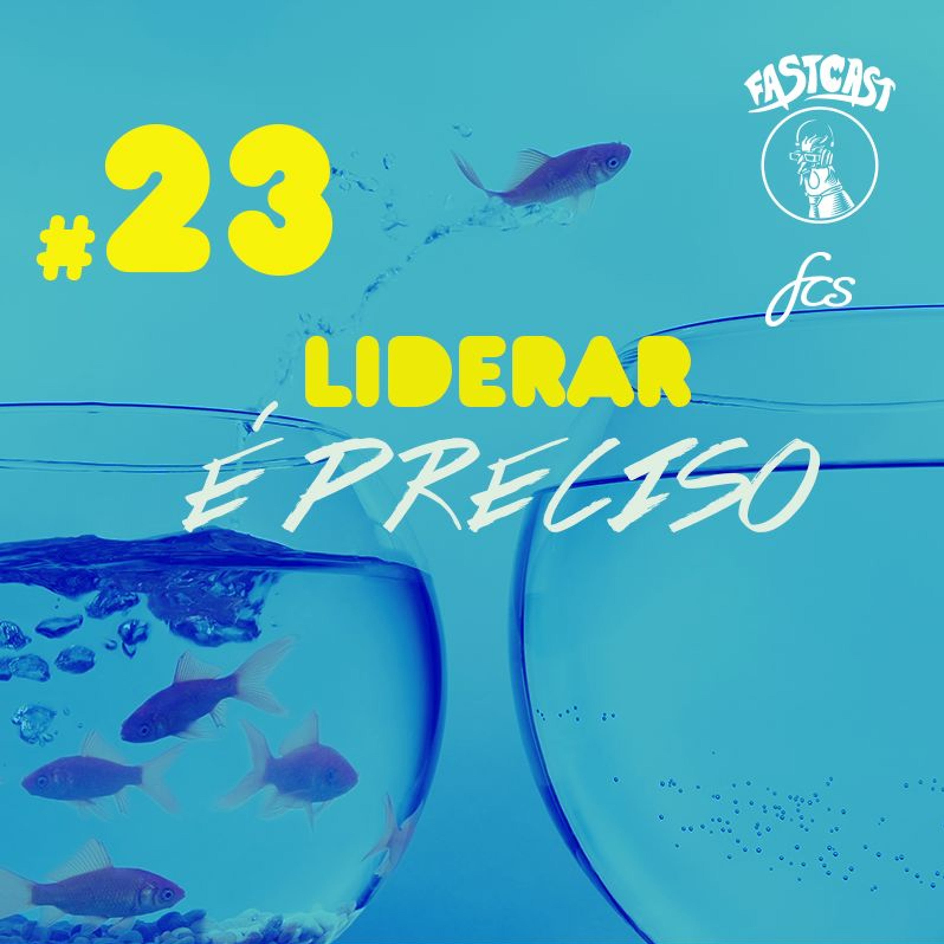 #023 - Liderar É Preciso