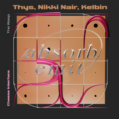 Thys, Nikki Nair, Kelbin - Cheese Interface EP - out Feb 28
