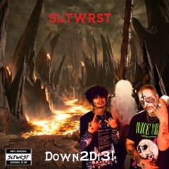 SLTWRST - Down2Di3! (Prod. Opichan12)