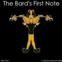 The Bard's First Note w/Tømrix & MAJOR V!BEZ